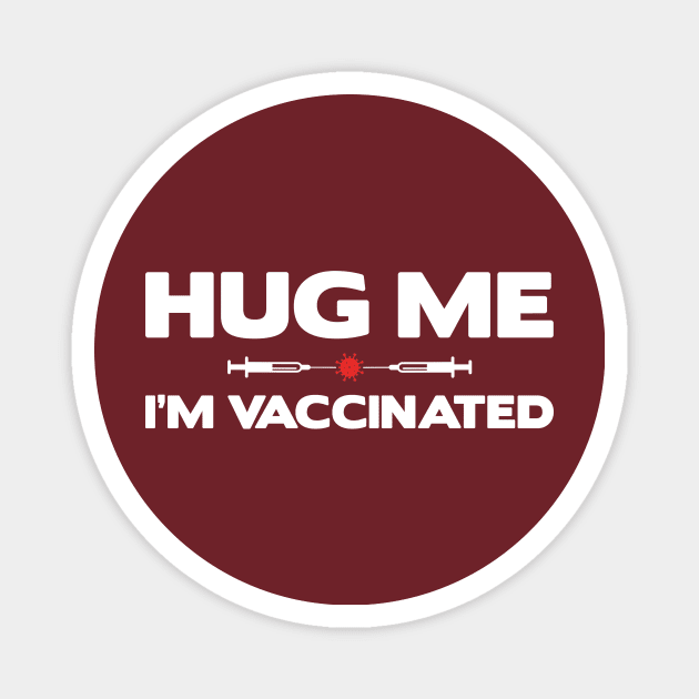 Hug Me I'm Vaccinated Magnet by DarkPhoeniX